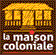 LA MAISON COLONIALE