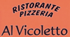 RISTORANTE PIZZERIA AL VICOLETTO