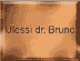 ULESSI DR. BRUNO
