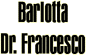 BARLOTTA DR. FRANCESCO