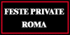 FESTE PRIVATE ROMA